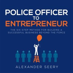 Police Officer to Entrepreneur (MP3-Download) - Seery, Alexander