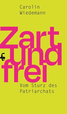 Zart und frei (eBook, ePUB) - Wiedemann, Carolin