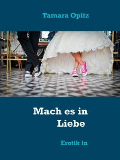 Mach es in Liebe (eBook, ePUB)