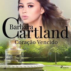 Coração Vencido (A Eterna Coleção de Barbara Cartland 16) (MP3-Download) - Cartland, Barbara