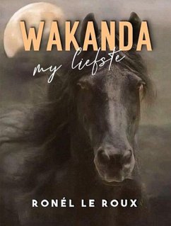 Wakanda, my liefste (eBook, ePUB) - Roux, Ronél le