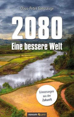2080 - Eine bessere Welt (eBook, ePUB) - Ganssauge, Claus-Peter