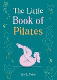 The Little Book of Pilates (eBook, ePUB)