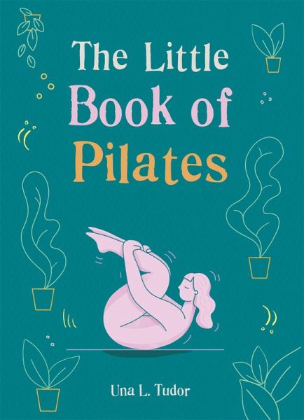 The Little Book of Pilates (eBook, ePUB) The Little Book of Pilates (eBook, ePUB)