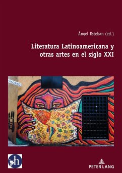 Literatura Latinoamericana y otras artes en el siglo XXI - Esteban, Ángel