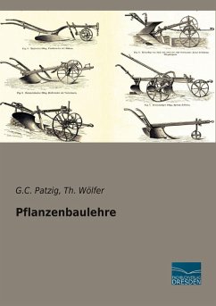 Pflanzenbaulehre - Patzig, G.C.;Wölfer, Th.