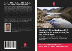 Radon-222 e Radium-226 Medição da Concentração de Atividade - Ezzulddin, Mr. Saman Khabbat;Mansour, Asst. prof. Dr. Habib Hanna