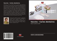 Vaccins - Caries dentaires - SHIVAKUMAR, VIDYA
