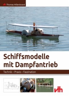 Schiffsmodelle mit Dampfantrieb - Hillenbrand, Thomas
