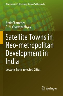 Satellite Towns in Neo-metropolitan Development in India - Chatterjee, Amit;Chattopadhyay, R. N.