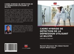 CADRE HYBRIDE DE DÉTECTION DE LA DÉPRESSION UTILISANT LE BILSTM - Bin Abdul Hamid, Danniel Shazmeer;Goyal, Shyam Bihari