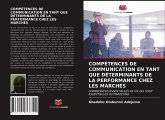 COMPÉTENCES DE COMMUNICATION EN TANT QUE DÉTERMINANTS DE LA PERFORMANCE CHEZ LES MARCHÉS