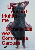 Life doesn't frighten me. Michelle Elie wears Comme des Garçons Life doesn't frighten me. Michelle Elie wears Comme des Garçons
