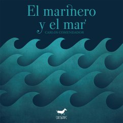 El marinero y el mar (fixed-layout eBook, ePUB) - Comendador Leirós, Carlos; Asociación Lectura Fácil