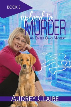 Cover Upload to Murder (An Ember Oaks Mystery, #3) (eBook, ePUB)