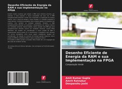 Desenho Eficiente de Energia da RAM e sua Implementação na FPGA - Gupta, Amit Kumar;Ratnakar, Amrit;Joshi, Deepanshu