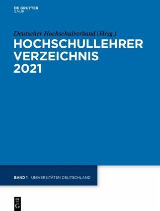 Universitäten Deutschland / Hochschullehrer Verzeichnis 2021/Band 1 Universitäten Deutschland / Hochschullehrer Verzeichnis 2021/Band 1