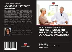 SYNTHÈSE D'AGENTS SULFONYLHYDRAZONE POUR LE DIAGNOSTIC DE LA MALADIE D'ALZHEIMER - Alyar, Saliha;Özdemir Özmen, Ümmühan;Alyar, Hamit