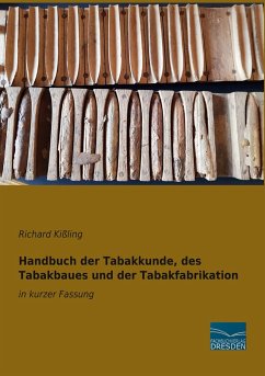 Handbuch der Tabakkunde, des Tabakbaues und der Tabakfabrikation - Kißling, Richard