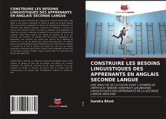 CONSTRUIRE LES BESOINS LINGUISTIQUES DES APPRENANTS EN ANGLAIS SECONDE LANGUE - Blunt, Sandra