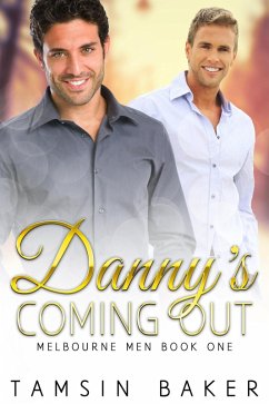 Danny's Coming Out (Melbourne Men Gay Romance, #1) (eBook, ePUB) - Baker, Tamsin