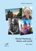 Einmal Hamburg - Mainz und zurück. Mein Leben