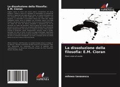 La dissoluzione della filosofia: E.M. Cioran - Tanasescu, Mihnea