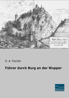 Führer durch Burg an der Wupper - Fischer, G. A.