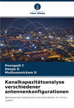 Kanalkapazitätsanalyse verschiedener antennenkonfigurationen - C, Poongodi;D, Deepa;D, Muthumanickam