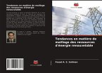 Tendances en matière de maillage des ressources d'énergie renouvelable