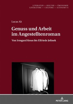 Genuss und Arbeit im Angestelltenroman - Alt, Lucas