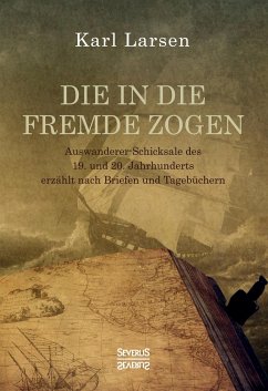 Die in die Fremde zogen - Larsen, Karl