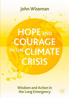 Hope and Courage in the Climate Crisis - Wiseman, John