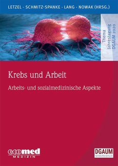 Krebs und Arbeit - Letzel, Stephan;Schmitz-Spanke, Simone;Lang, Jessica