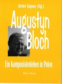 Augustyn Bloch - Gojowy, Detlef (Hrsg.) / Martina Homma (Übers.)