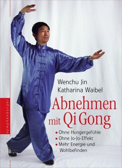 Abnehmen mit Qi Gong - Jin, Wenchu;Waibel, Katharina