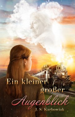 Ein kleiner großer Augenblick - Karbowiak, J. S.
