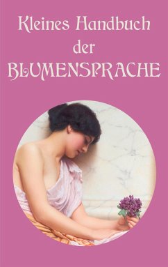 Kleines Handbuch der Blumensprache