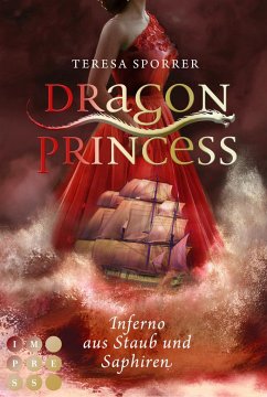 Inferno aus Staub und Saphiren / Dragon Princess Bd.2 - Sporrer, Teresa