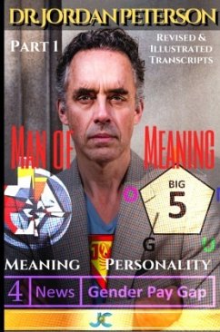 Dr. Jordan Peterson - Man of Meaning. Part 1. Revised & Illustrated Transcripts - Avaca, Hermos