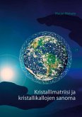 Kristallimatriisi ja kristallikallojen sanoma (eBook, ePUB)