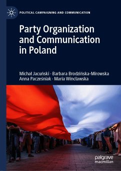 Party Organization and Communication in Poland (eBook, PDF) - Jacuński, Michał; Brodzińska-Mirowska, Barbara; Pacześniak, Anna; Wincławska, Maria