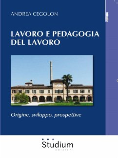 Lavoro e pedagogia del lavoro (eBook, ePUB) - Cegolon, Andrea