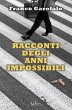 Racconti degli anni impossibili (eBook,... - Bild 1