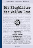 Die Flugblätter der Weißen Rose (eBook, ePUB) Die Flugblätter der Weißen Rose (eBook, ePUB)