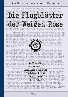 Die Flugblätter der Weißen Rose (eBook, ePUB) - Scholl et. al., Sophie; Scholl, Hans; Schmorell, Alexander
