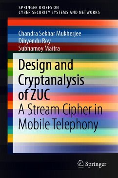 Design and Cryptanalysis of ZUC (eBook, PDF) - Mukherjee, Chandra Sekhar; Roy, Dibyendu; Maitra, Subhamoy