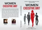 Women Executive Grit: Powerful Stories of Women Who Earned the Silver Spoon: (eBook, ePUB)