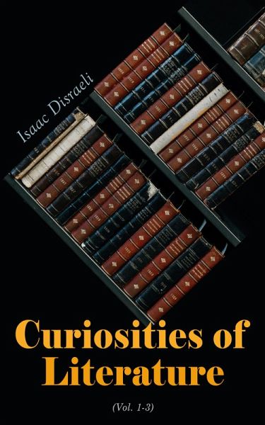 Curiosities of Literature (Vol. 1-3) (eBook, ePUB)
