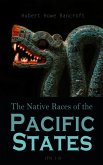 The Native Races (Vol. 1-5) (eBook, ePUB)
